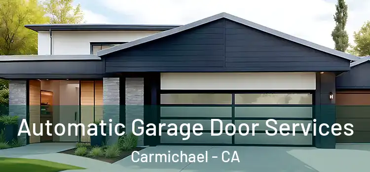  Automatic Garage Door Services Carmichael - CA