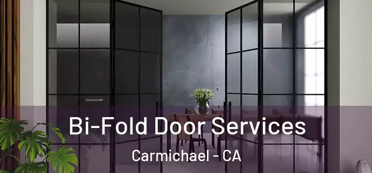 Bi-Fold Door Services Carmichael - CA