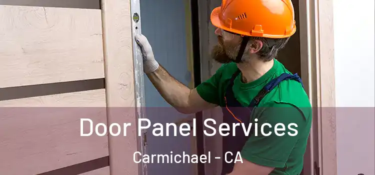 Door Panel Services Carmichael - CA