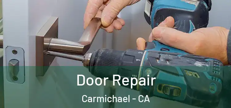 Door Repair Carmichael - CA