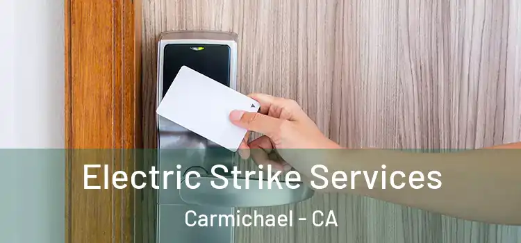 Electric Strike Services Carmichael - CA