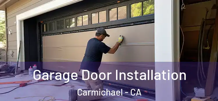  Garage Door Installation Carmichael - CA