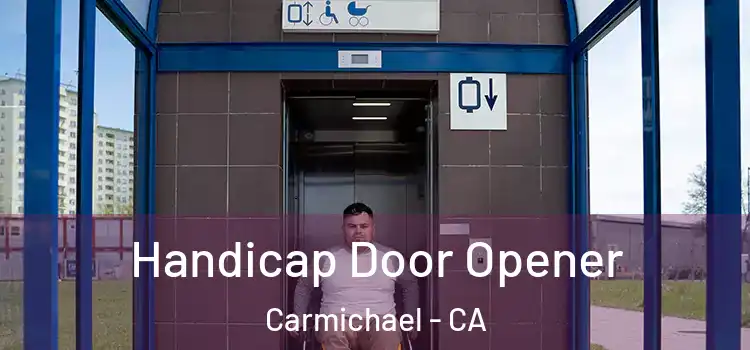 Handicap Door Opener Carmichael - CA