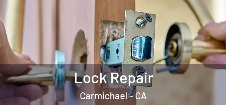 Lock Repair Carmichael - CA