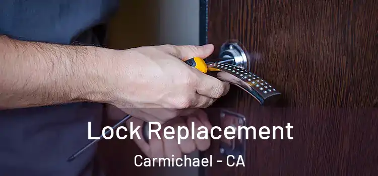 Lock Replacement Carmichael - CA