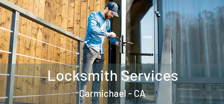 Locksmith Services Carmichael - CA