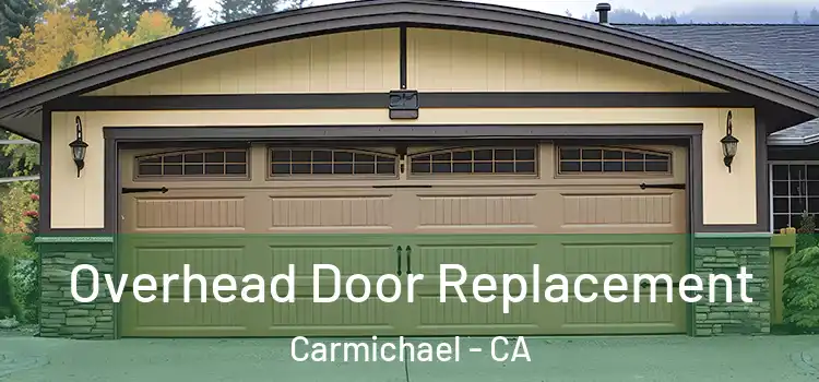  Overhead Door Replacement Carmichael - CA