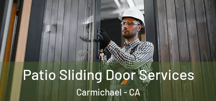 Patio Sliding Door Services Carmichael - CA
