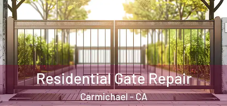 Residential Gate Repair Carmichael - CA